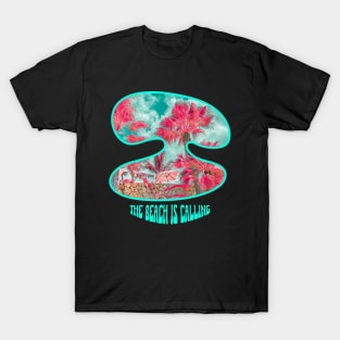 The beach is calling T-Shirt